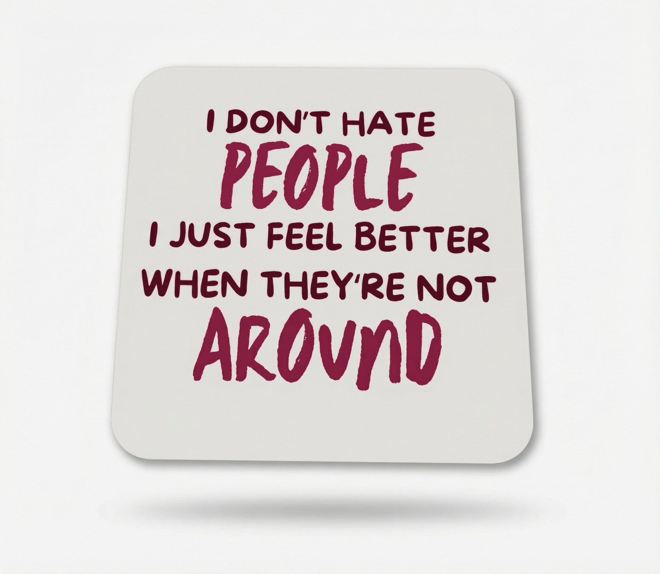 I Don't Hate People But... Coaster