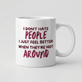 I Don't Hate People Mug