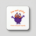 I'm Not Picky Coaster